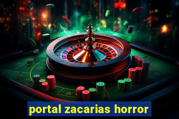 portal zacarias horror